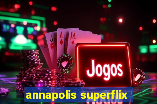 annapolis superflix